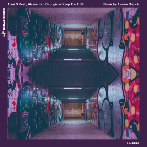 Alessandro Diruggiero, Tomi&Kesh - Keep the E EP [TAR044]